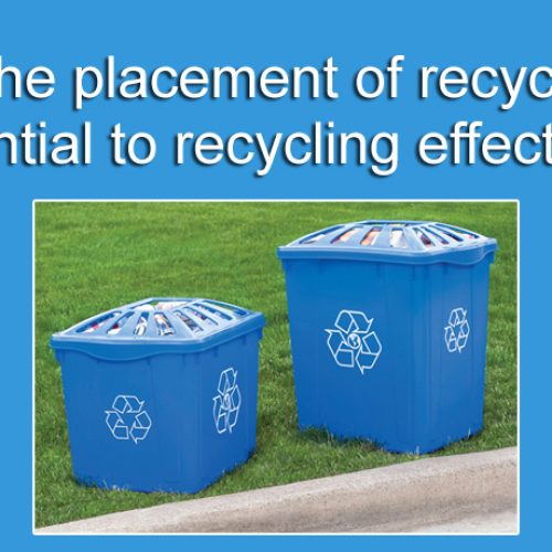 Why is the placement of recycling bins essential to recycling effectively